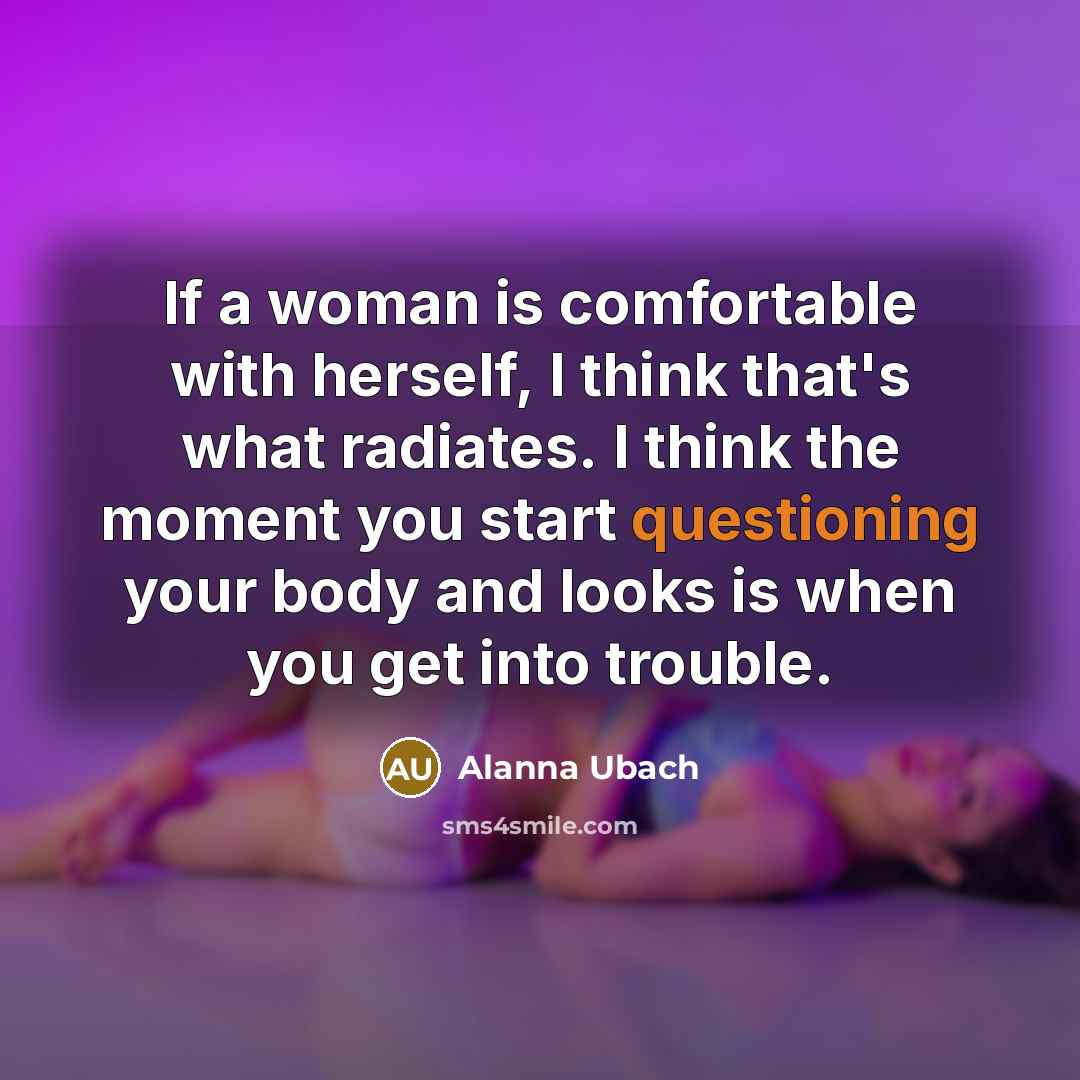 “If a woman is comfortable with herself, I think that's…” quote by Alanna Ubach