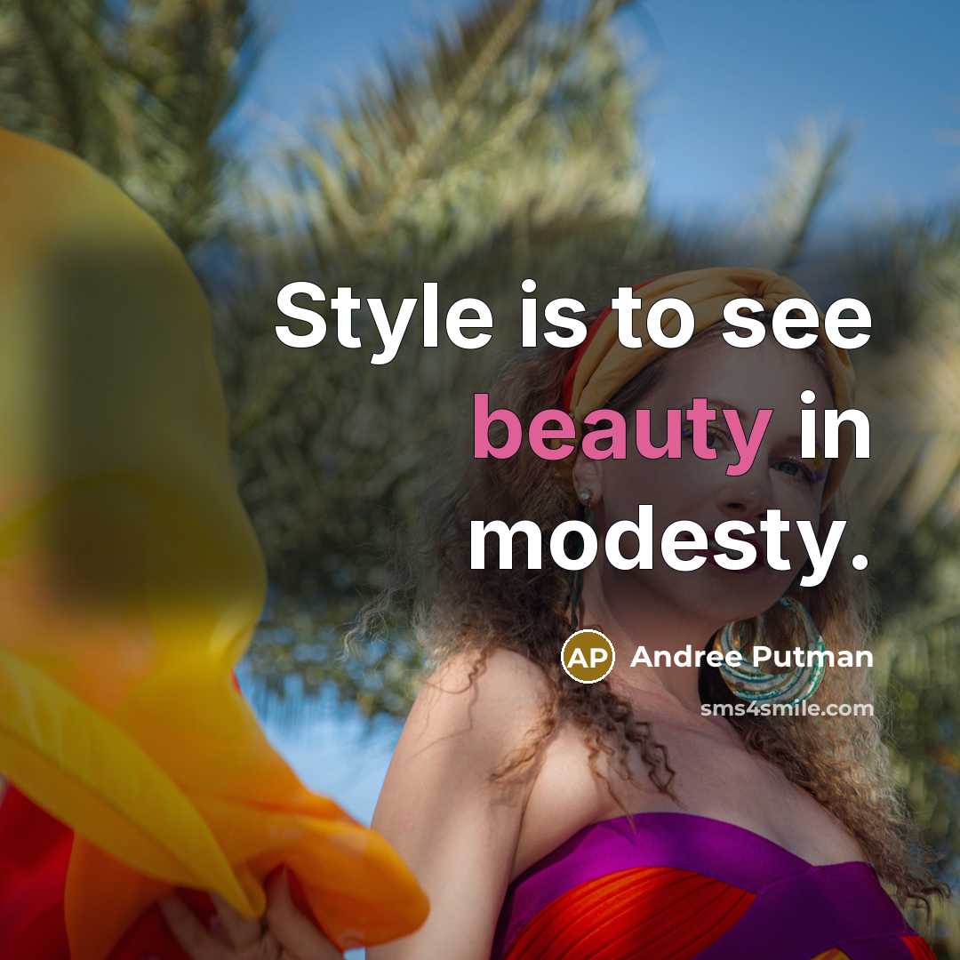 “Style is to see beauty in modesty.…” quote by Andree Putman