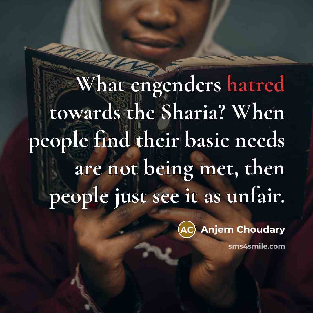 “What engenders hatred towards the Sharia? When people find their…” quote by Anjem Choudary