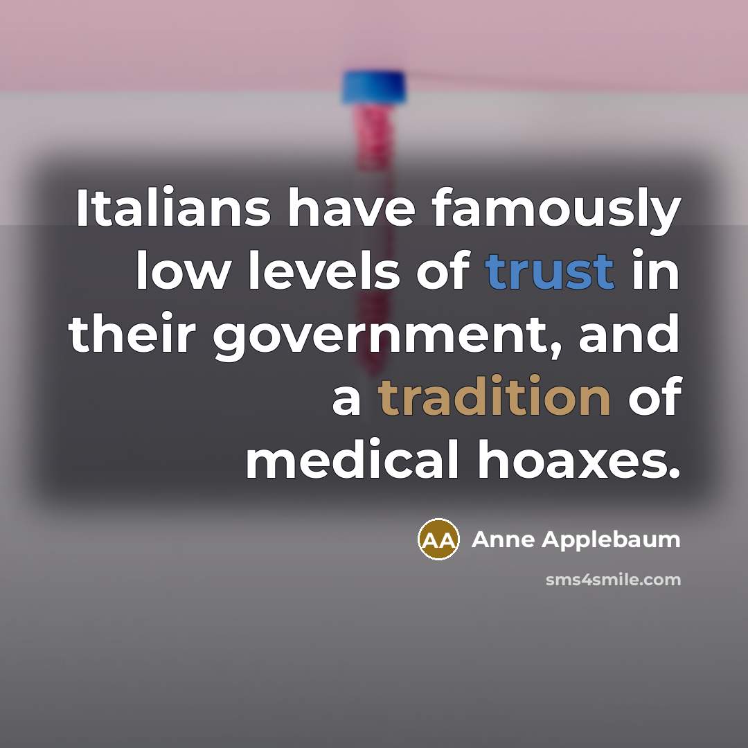 “Italians have famously low levels of trust in their government,…” quote by Anne Applebaum