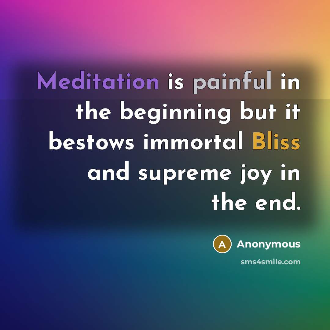 “Meditation is painful in the beginning but it bestows immortal…” quote by Anonymous
