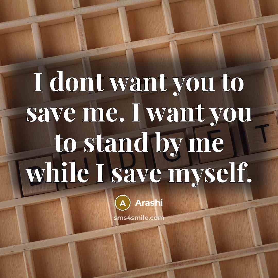 “I dont want you to save me. I want you…” quote by Arashi