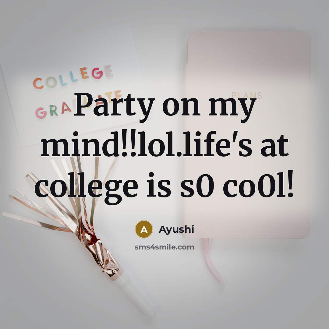 “Party on my mind!!lol.life's at college is s0 co0l!…” quote by Ayushi