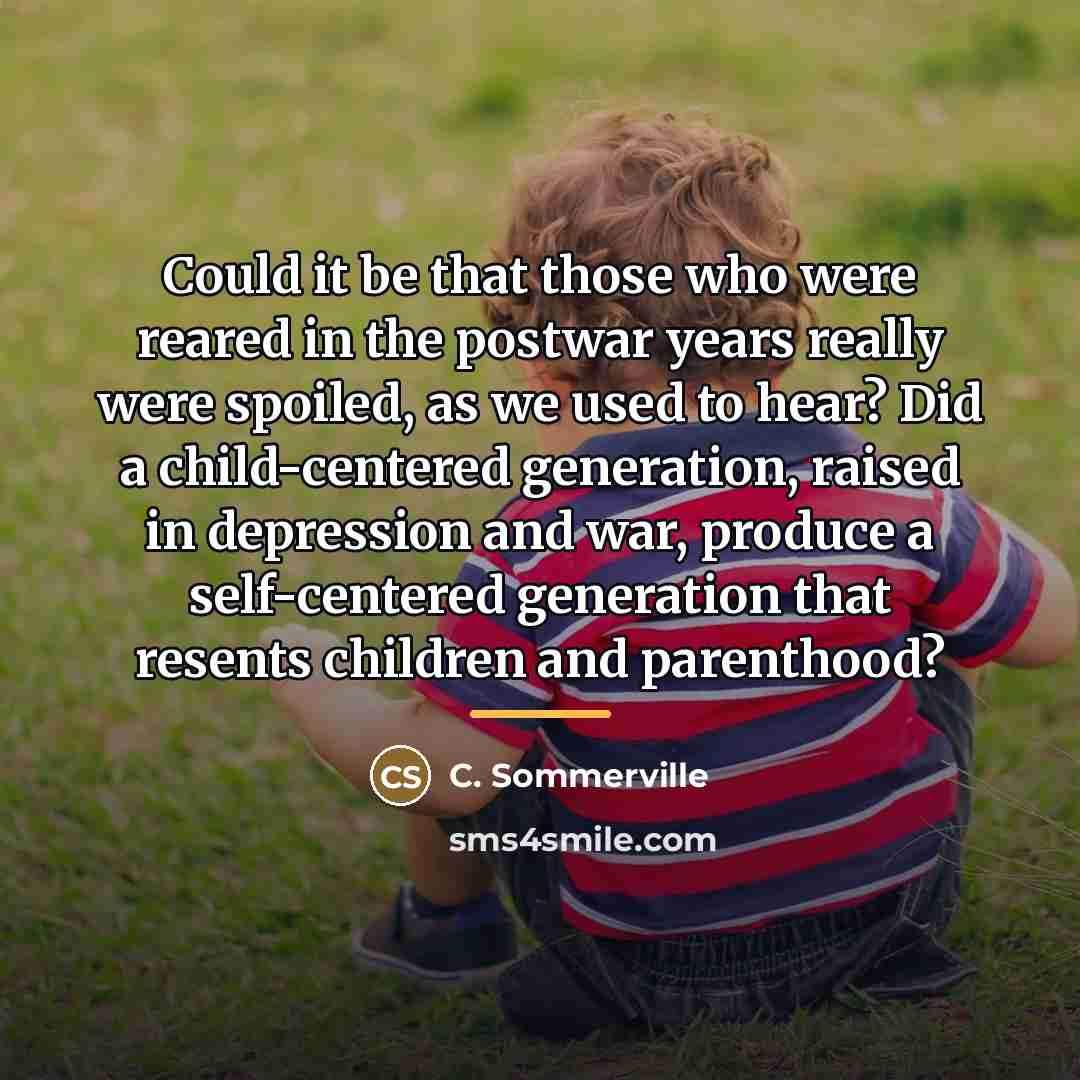“Could it be that those who were reared in the…” quote by C. Sommerville