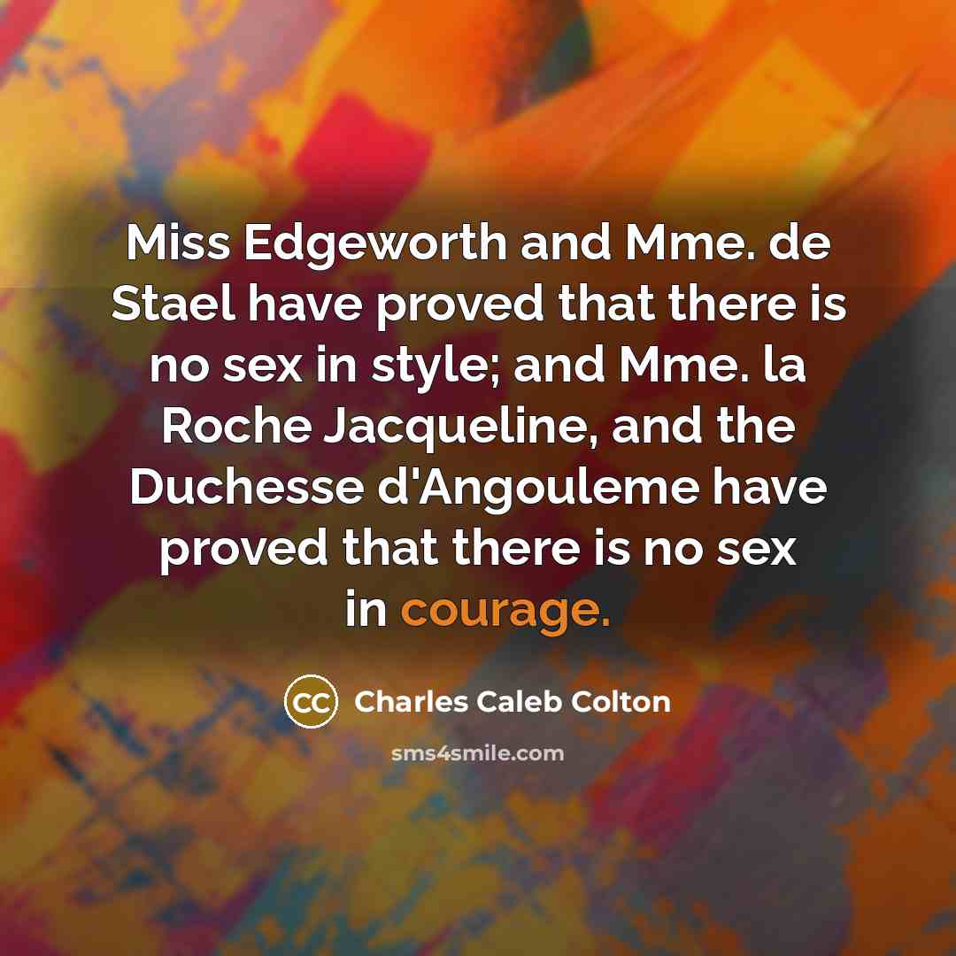 “Miss Edgeworth and Mme. de Stael have proved that there…” quote by Charles Caleb Colton