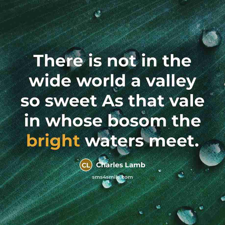 “There is not in the wide world a valley so…” quote by Charles Lamb