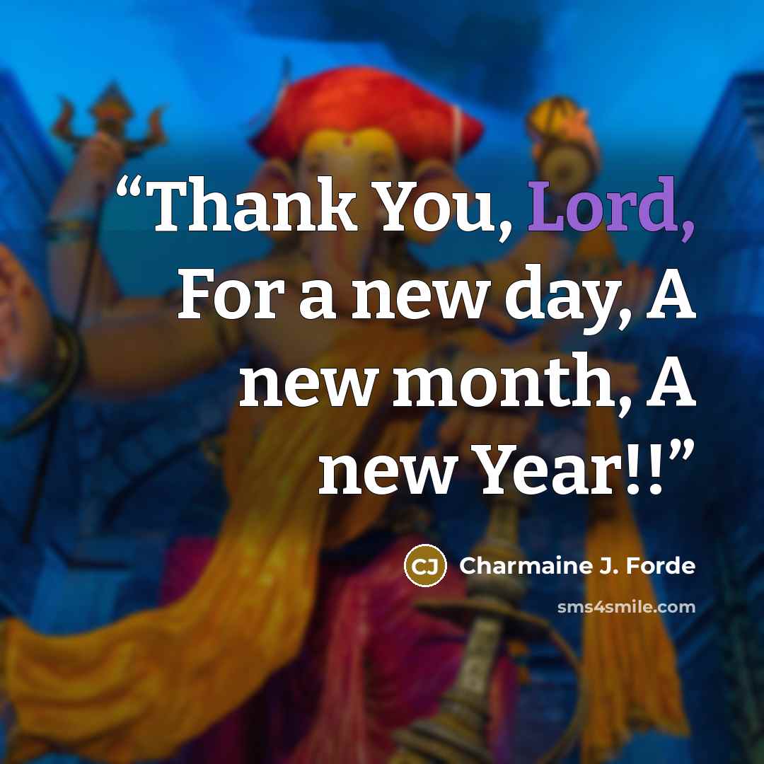 “Thank You, Lord, For a new day, A new month, A new Year!!” quote by Charmaine J. Forde