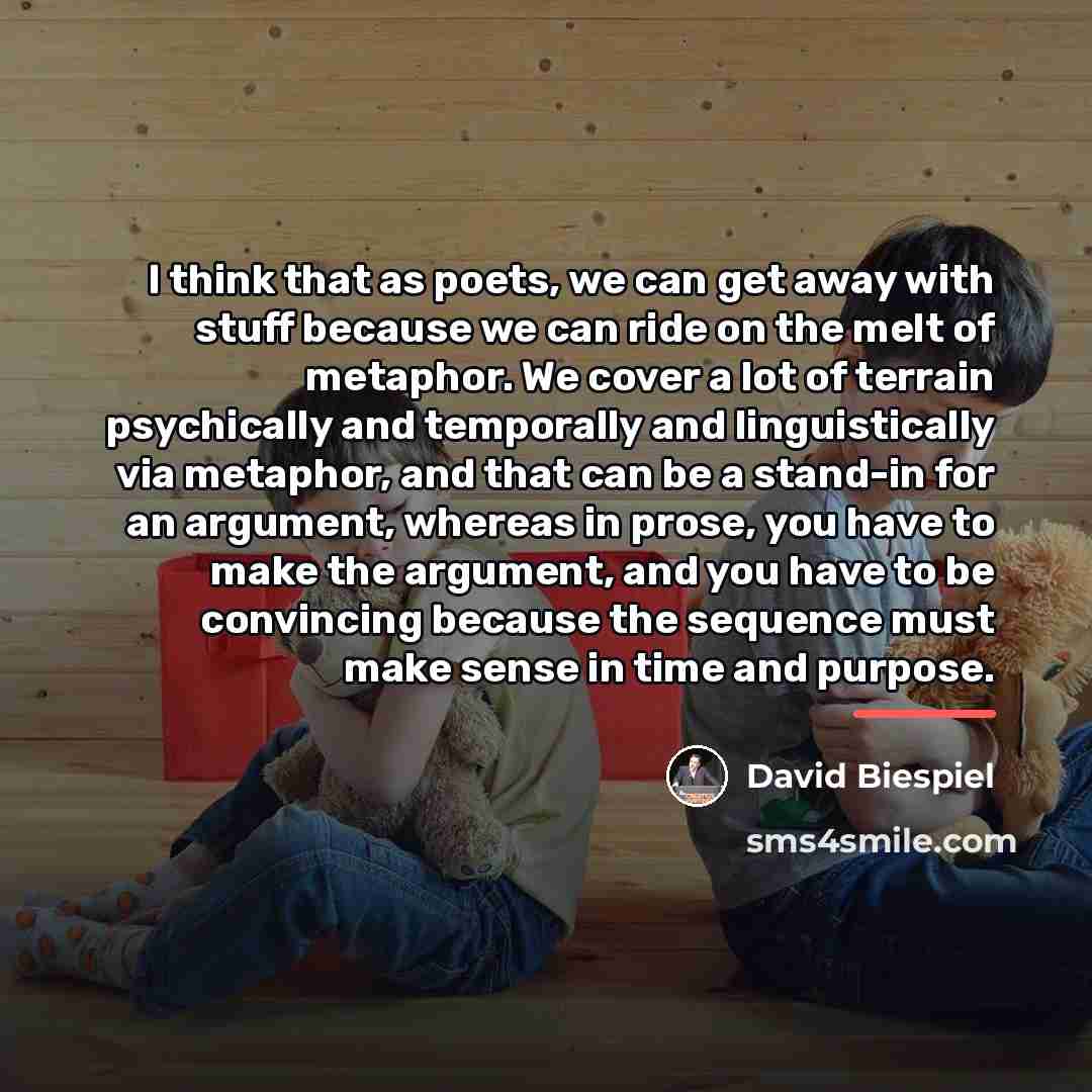 “I think that as poets, we can get away with…” quote by David Biespiel
