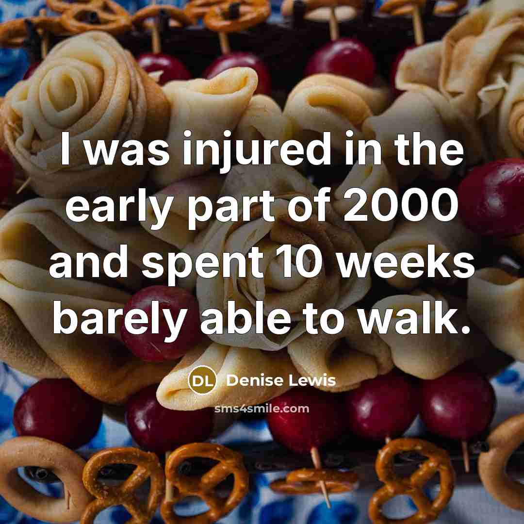 “I was injured in the early part of 2000 and…” quote by Denise Lewis