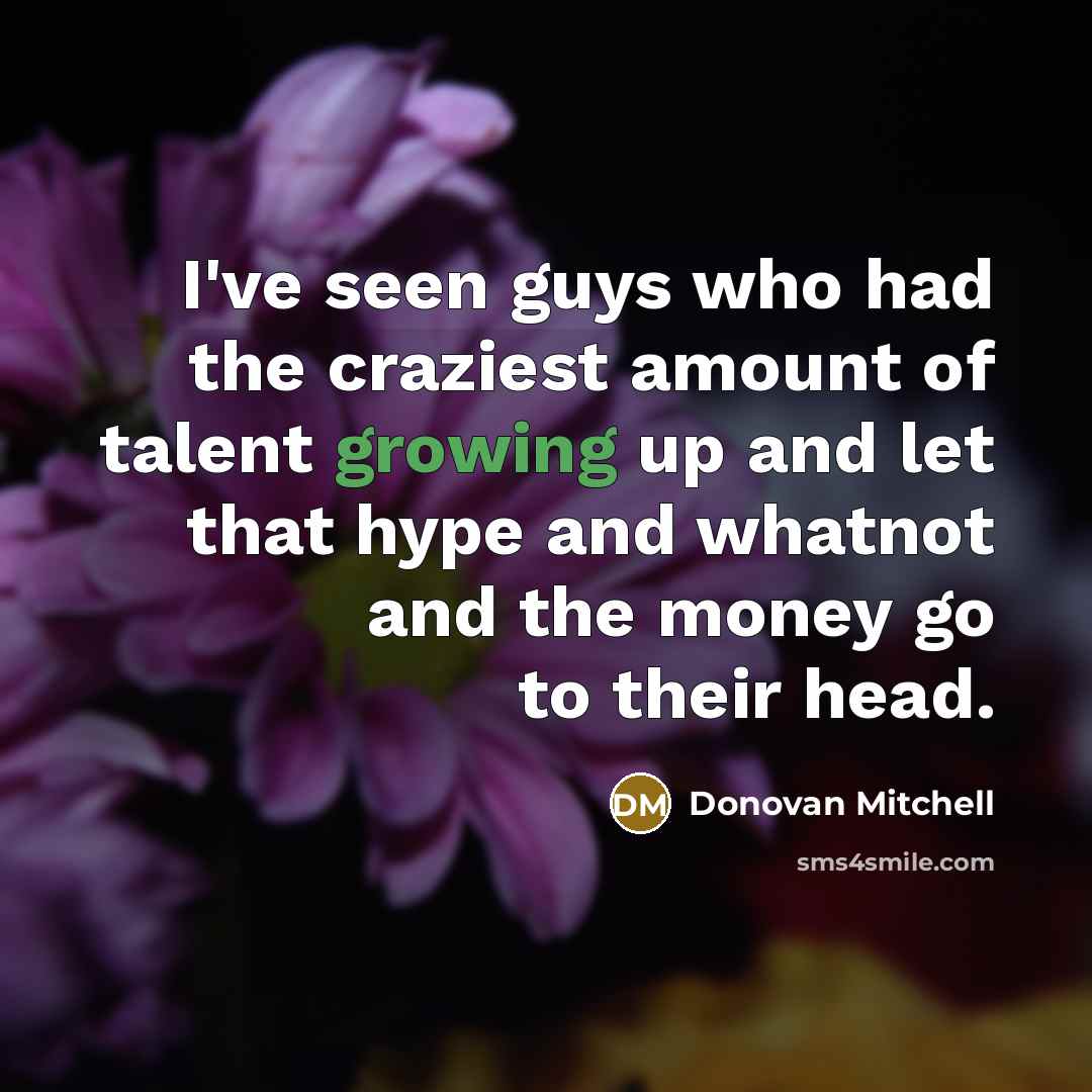 “I've seen guys who had the craziest amount of talent…” quote by Donovan Mitchell