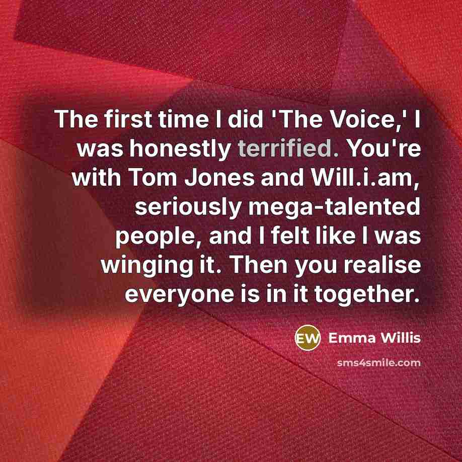 “The first time I did 'The Voice,' I was honestly…” quote by Emma Willis