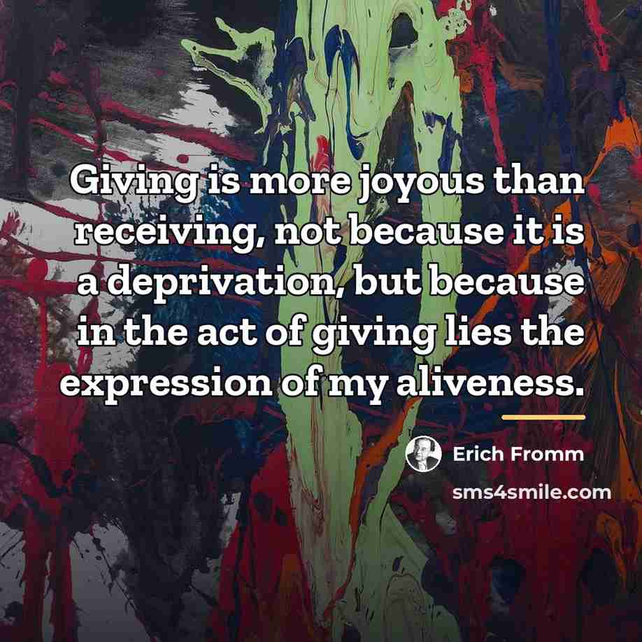 “Giving is more joyous than receiving, not because it is…” quote by Erich Fromm