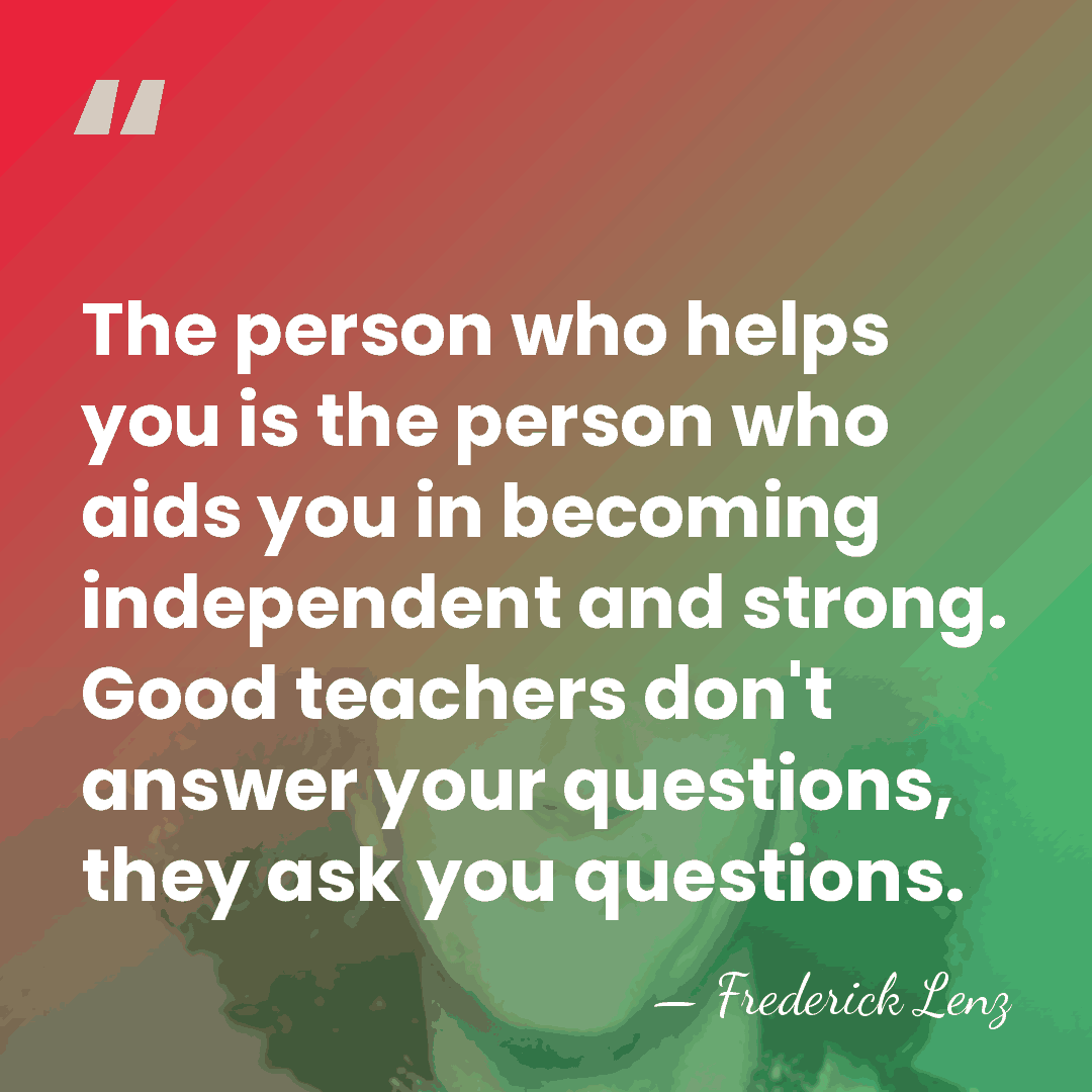 The person who helps you is the person who aids you in&hellip; - Frederick Lenz