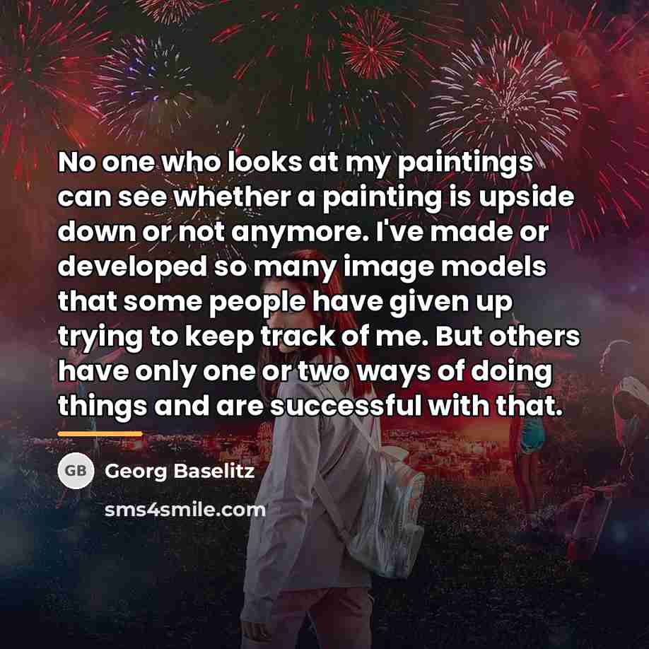 “No one who looks at my paintings can see whether…” quote by Georg Baselitz