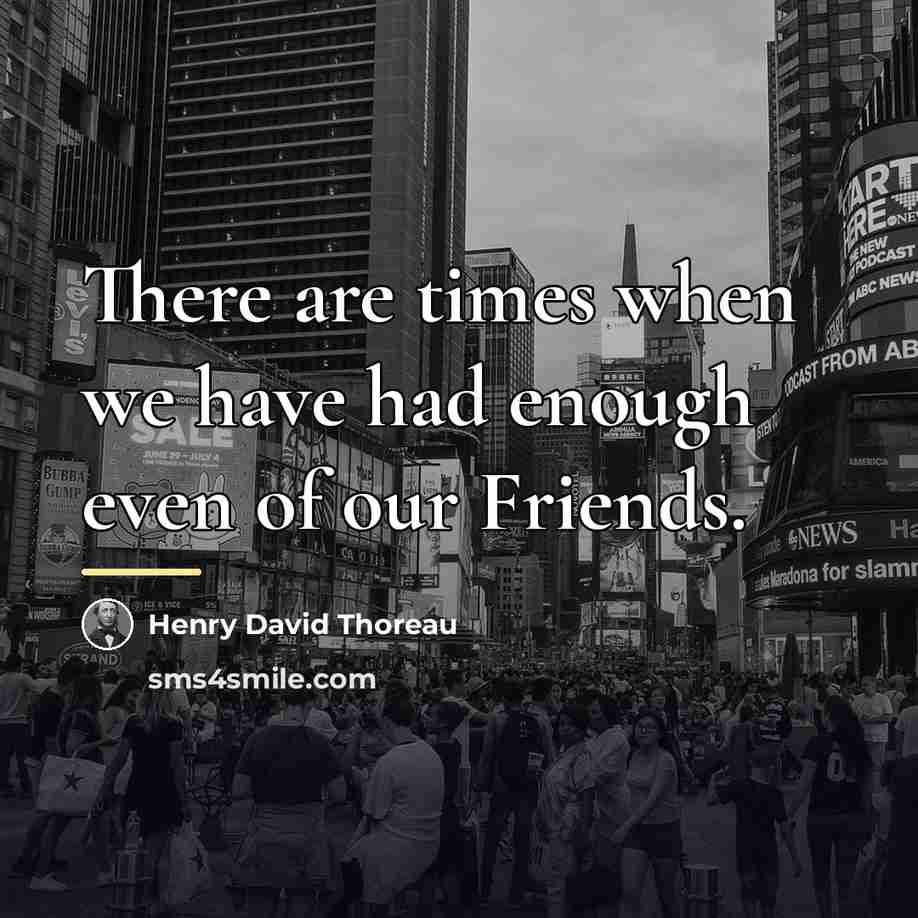 “There are times when we have had enough even of…” quote by Henry David Thoreau