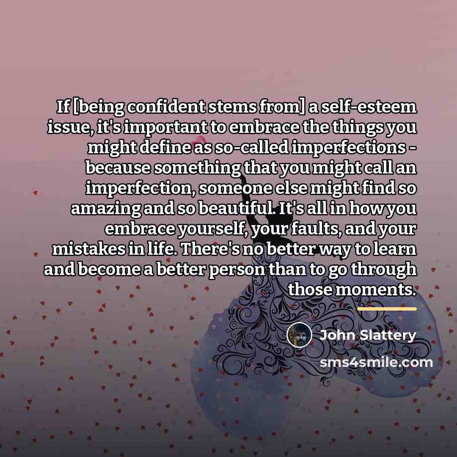 “If [being confident stems from] a self-esteem issue, it's important…” quote by John Slattery