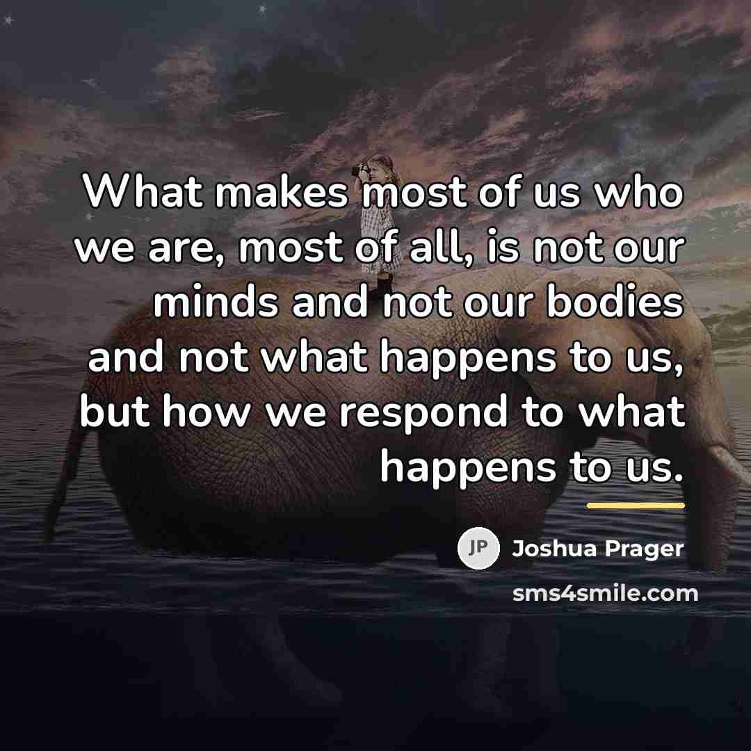 “What makes most of us who we are, most of…” quote by Joshua Prager