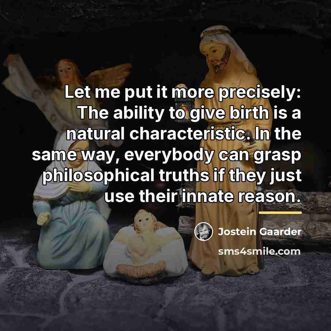 “Let me put it more precisely: The ability to give…” quote by Jostein Gaarder