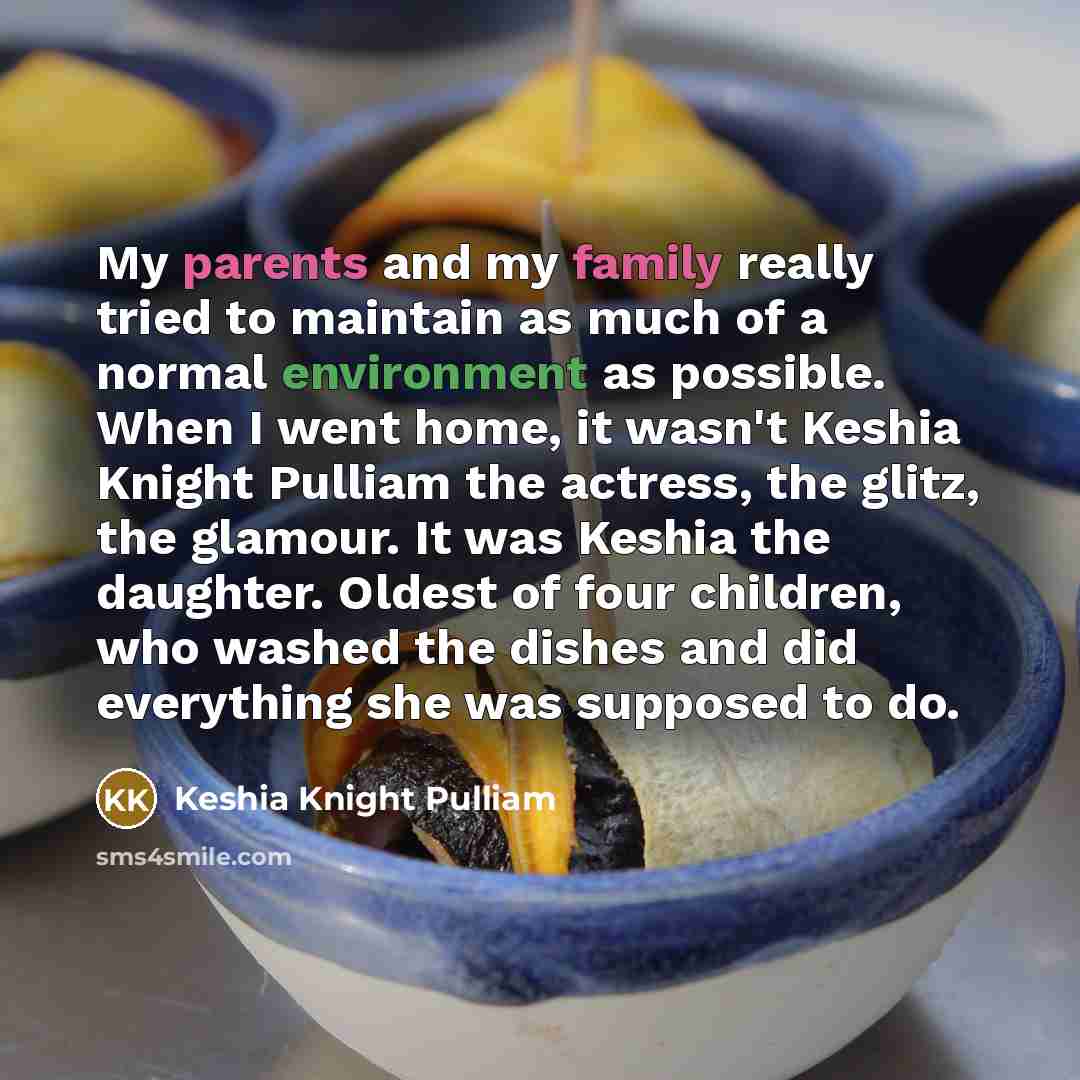 “My parents and my family really tried to maintain as…” quote by Keshia Knight Pulliam