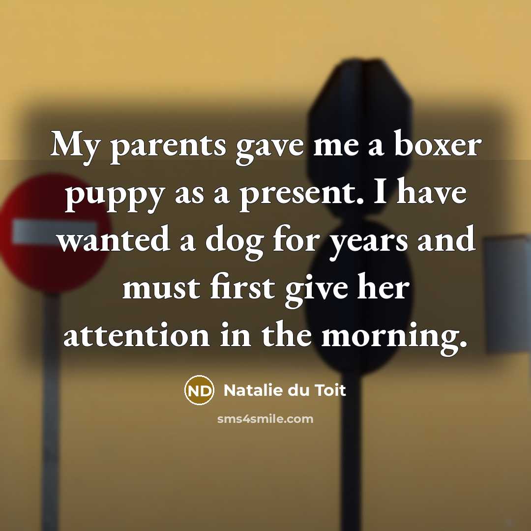 “My parents gave me a boxer puppy as a present.…” quote by Natalie du Toit