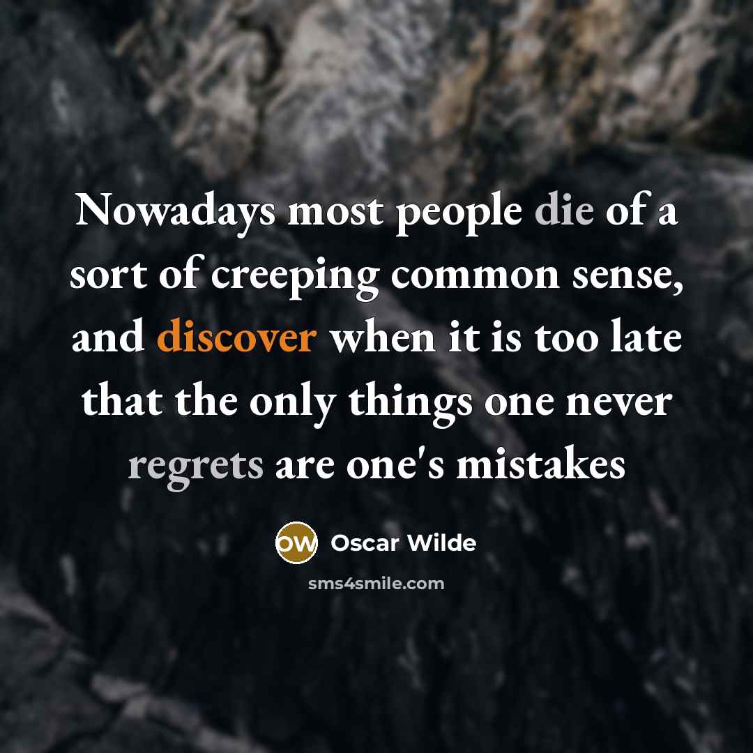 “Nowadays most people die of a sort of creeping common…” quote by Oscar Wilde