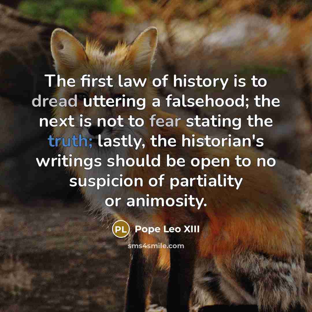“The first law of history is to dread uttering a…” quote by Pope Leo XIII