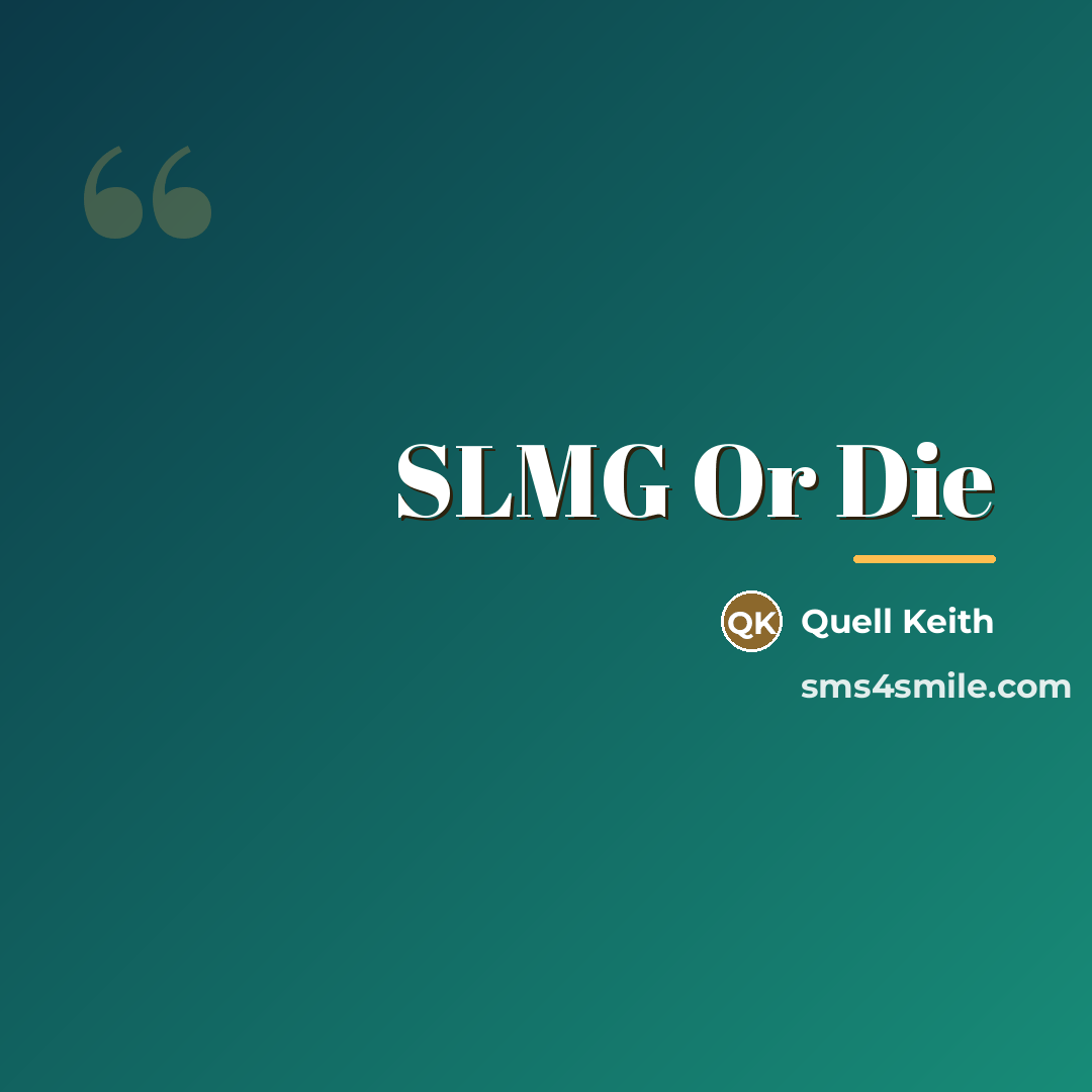 “SLMG Or Die…” quote by Quell Keith