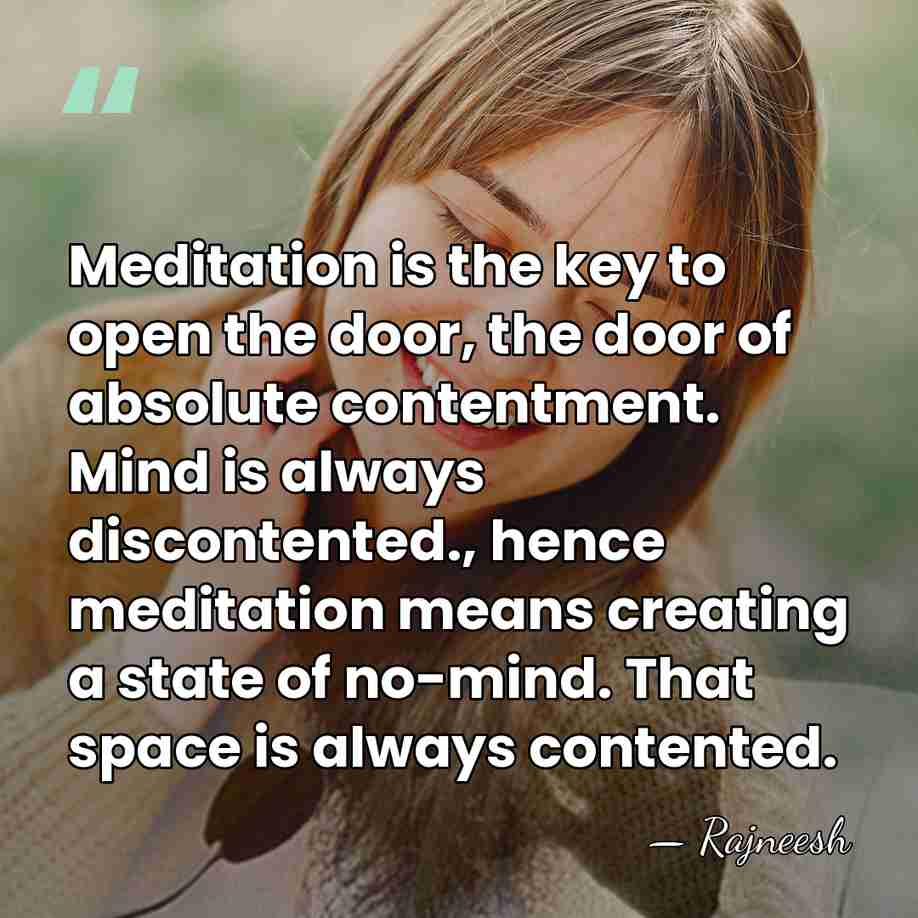Meditation is the key to open the door, the door of absolute&hellip; - Rajneesh