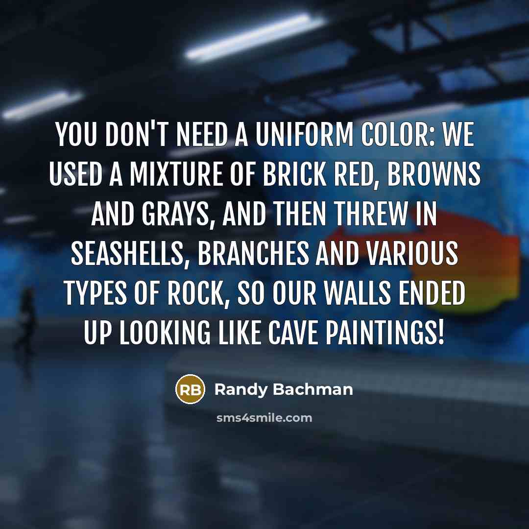 “You don't need a uniform color: We used a mixture…” quote by Randy Bachman