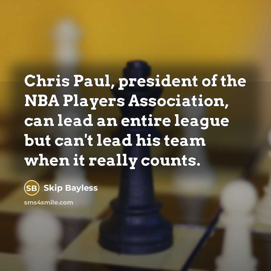 “Chris Paul, president of the NBA Players Association, can lead…” quote by Skip Bayless