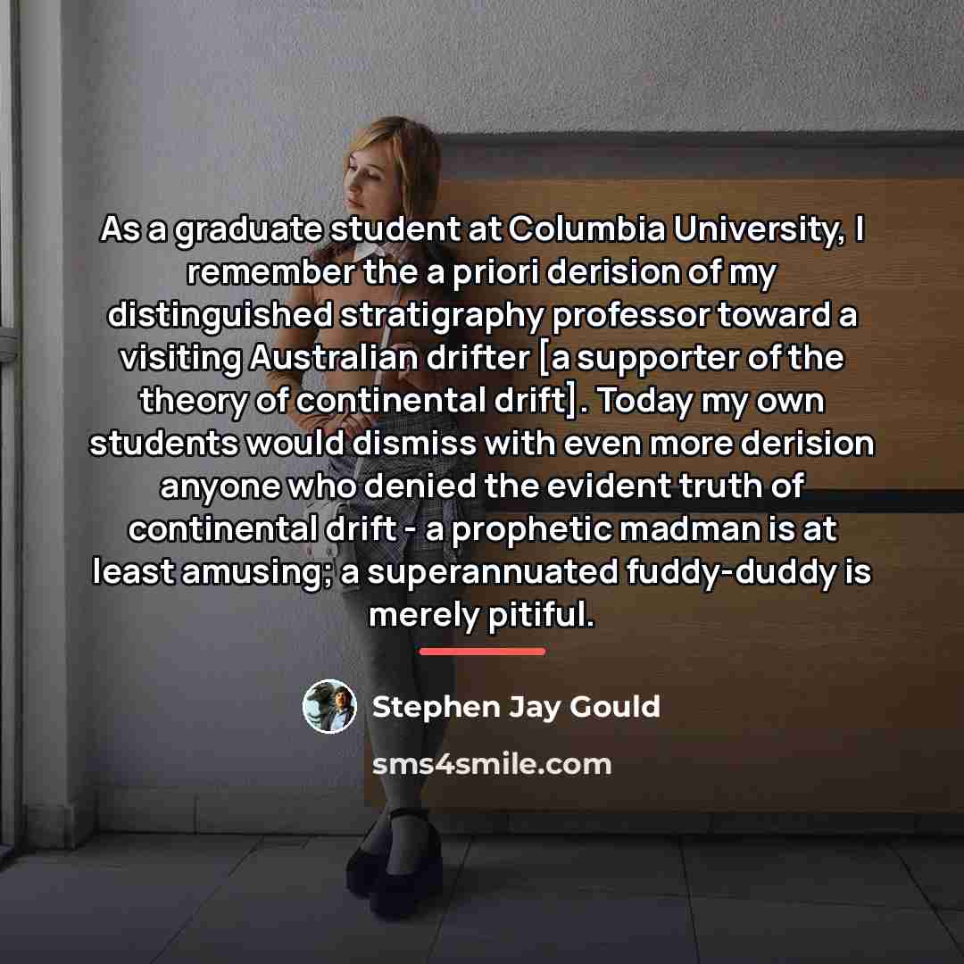 “As a graduate student at Columbia University, I remember the…” quote by Stephen Jay Gould