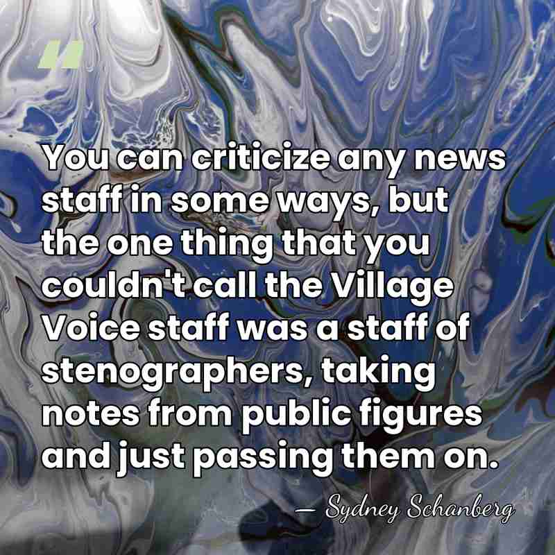 You can criticize any news staff in some ways, but the one&hellip; - Sydney Schanberg