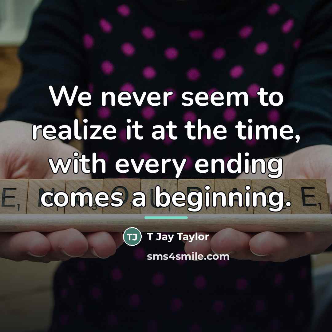 “We never seem to realize it at the time, with…” quote by T Jay Taylor