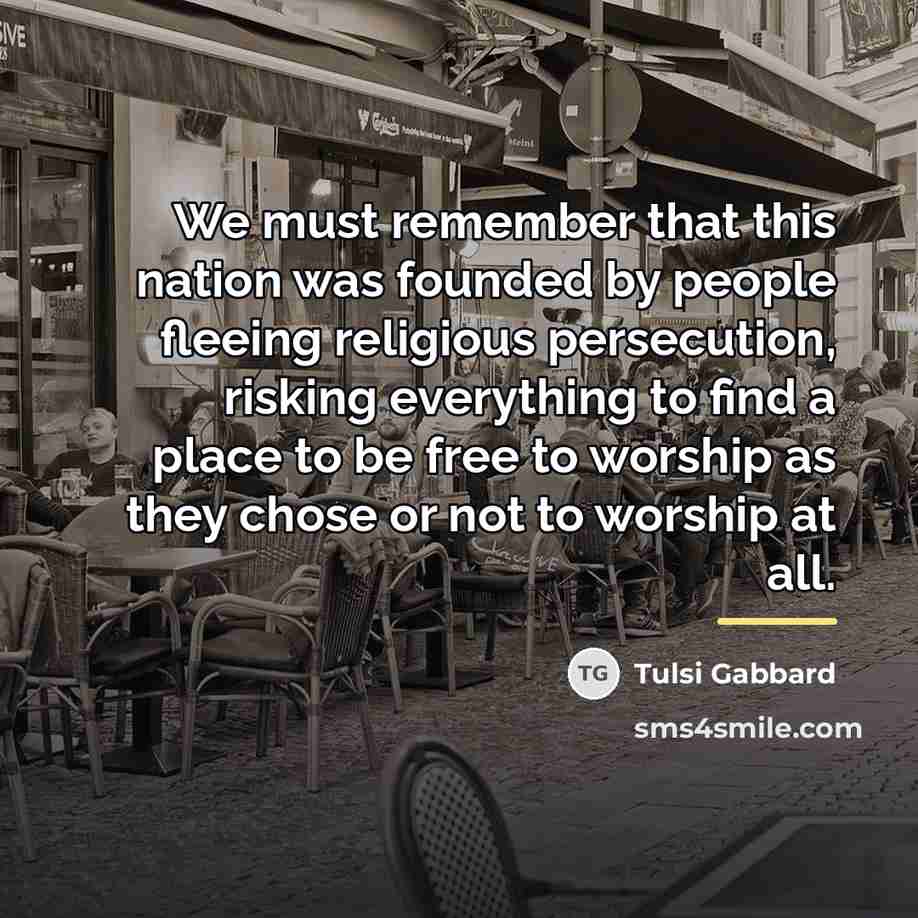 “We must remember that this nation was founded by people…” quote by Tulsi Gabbard