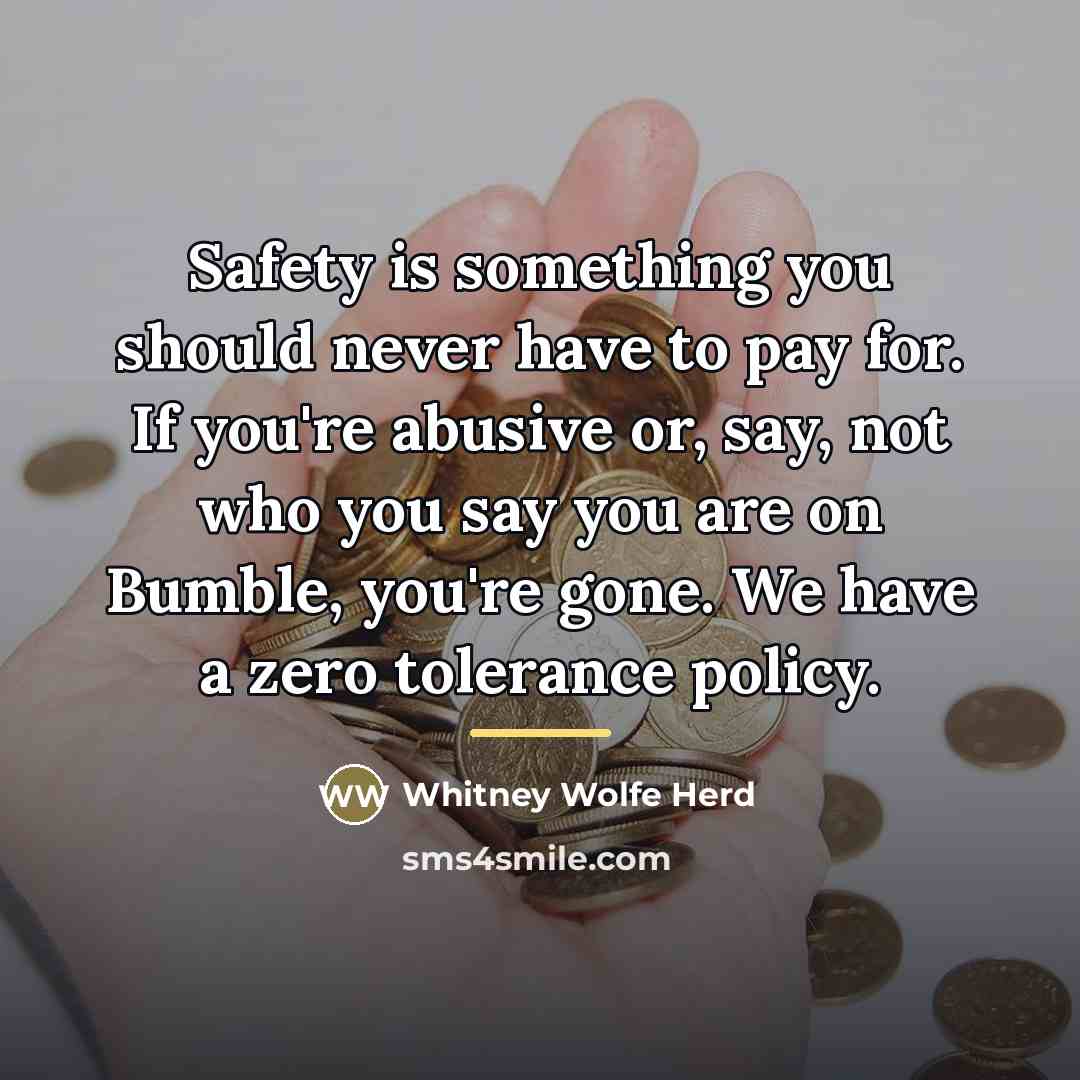 “Safety is something you should never have to pay for.…” quote by Whitney Wolfe Herd