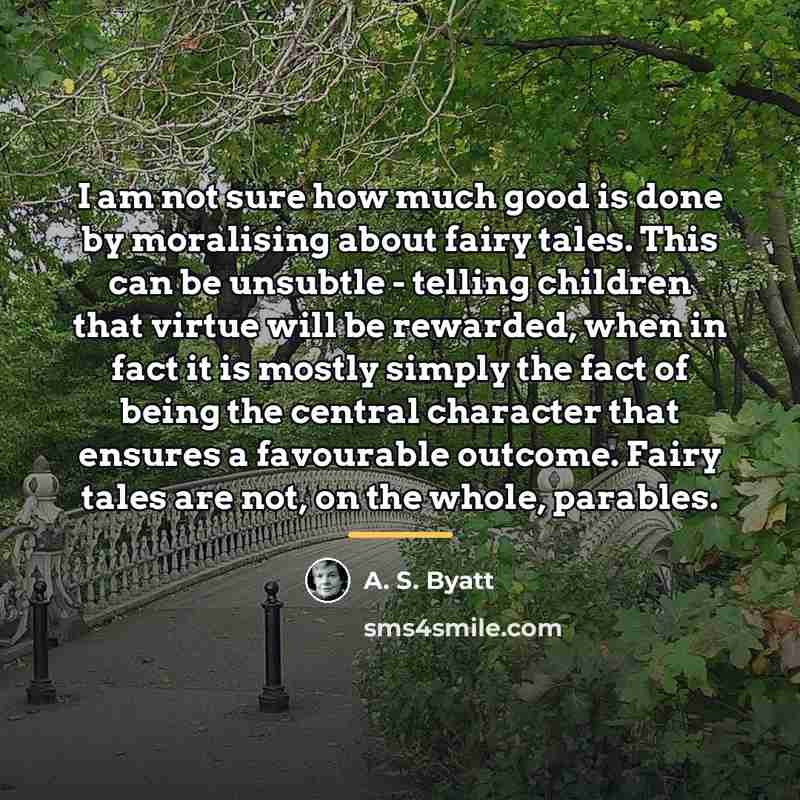 “I am not sure how much good is done by…” quote by A. S. Byatt