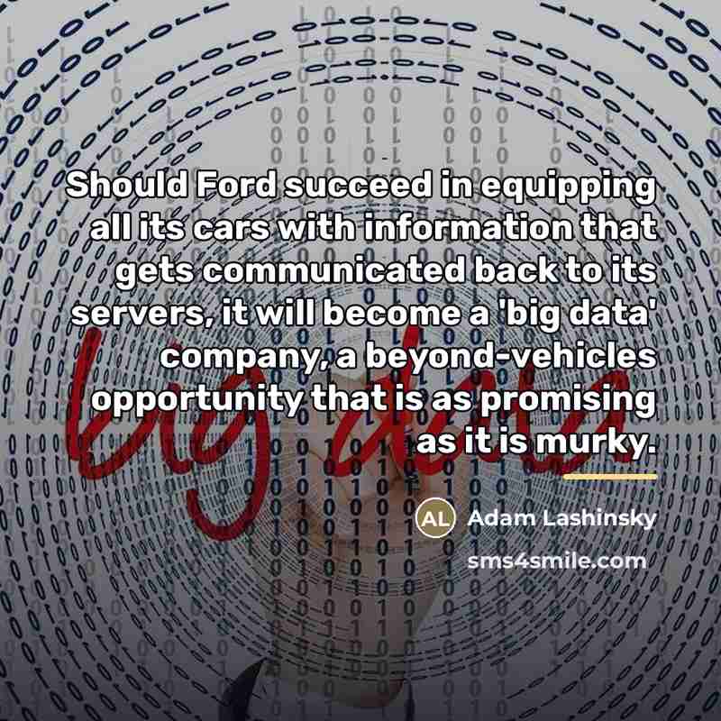 “Should Ford succeed in equipping all its cars with information…” quote by Adam Lashinsky