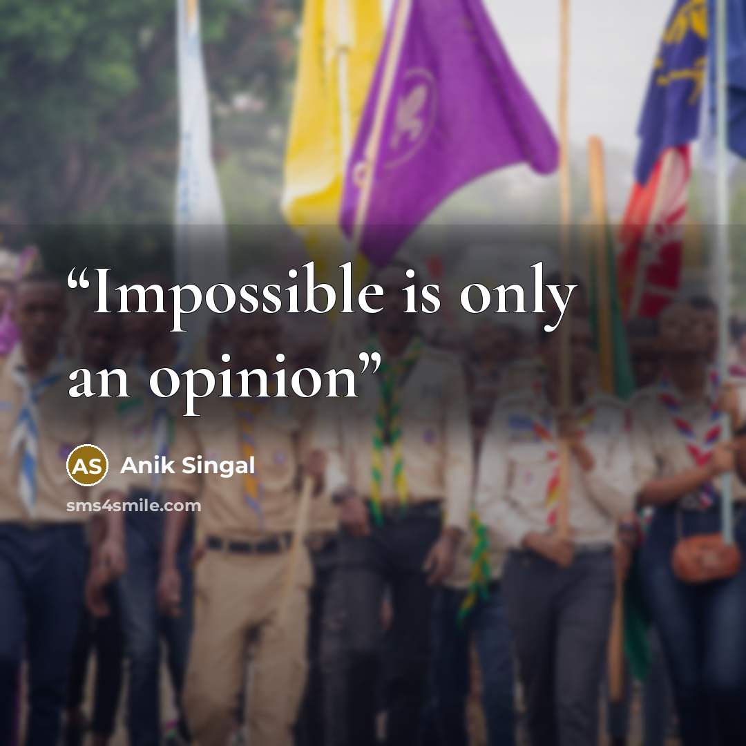“Impossible is only an opinion” quote by Anik Singal