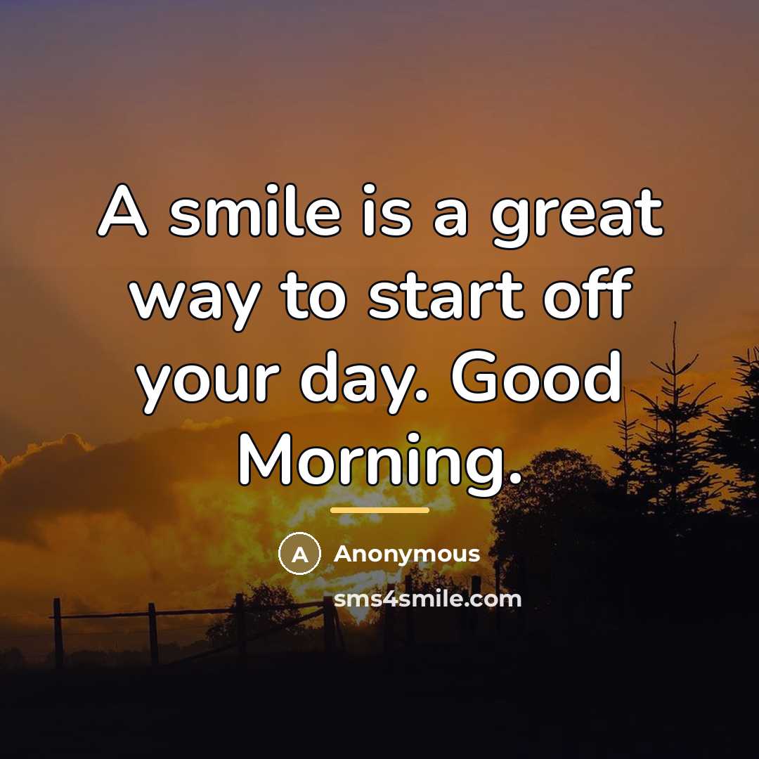 “A smile is a great way to start off your…” quote by Anonymous