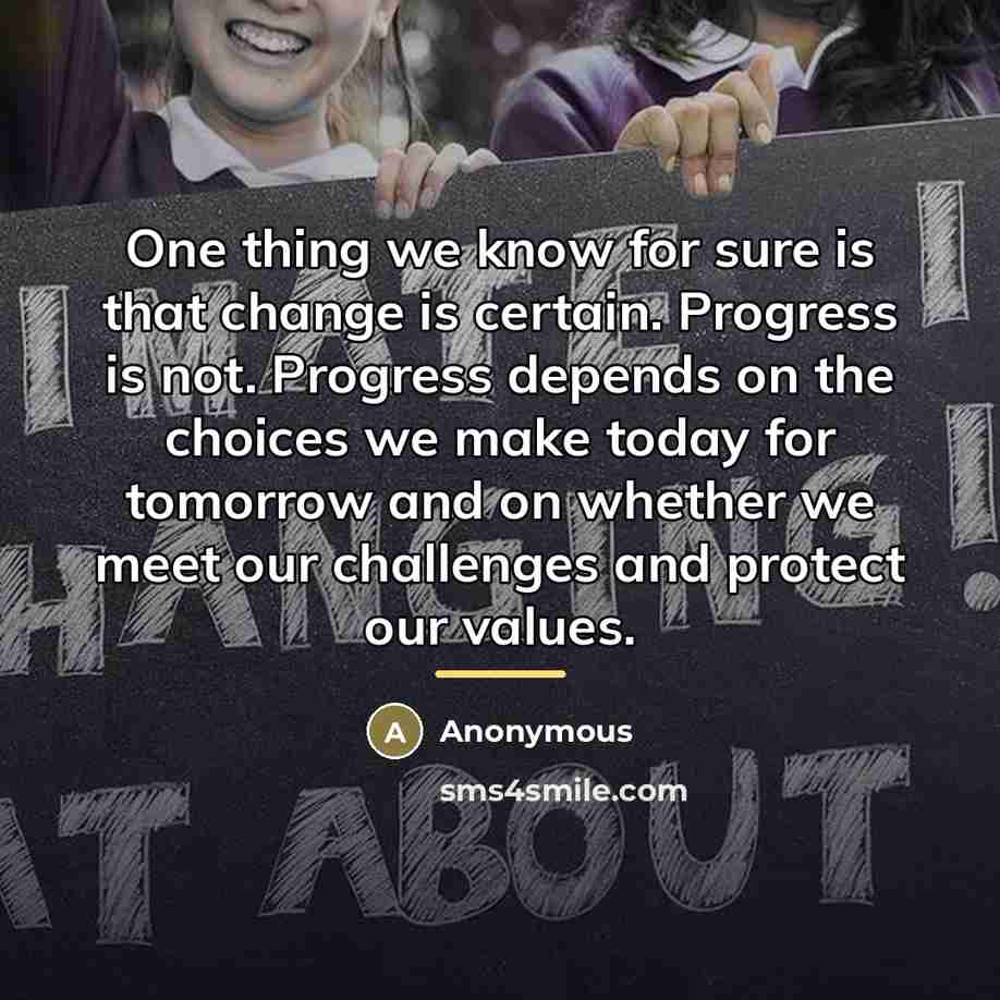 “One thing we know for sure is that change is…” quote by Anonymous