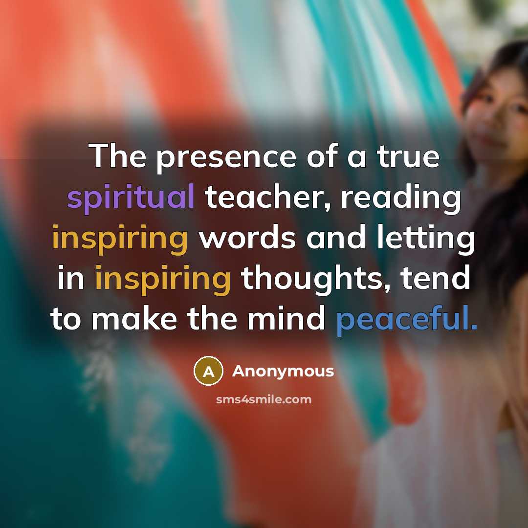 “The presence of a true spiritual teacher, reading inspiring words…” quote by Anonymous