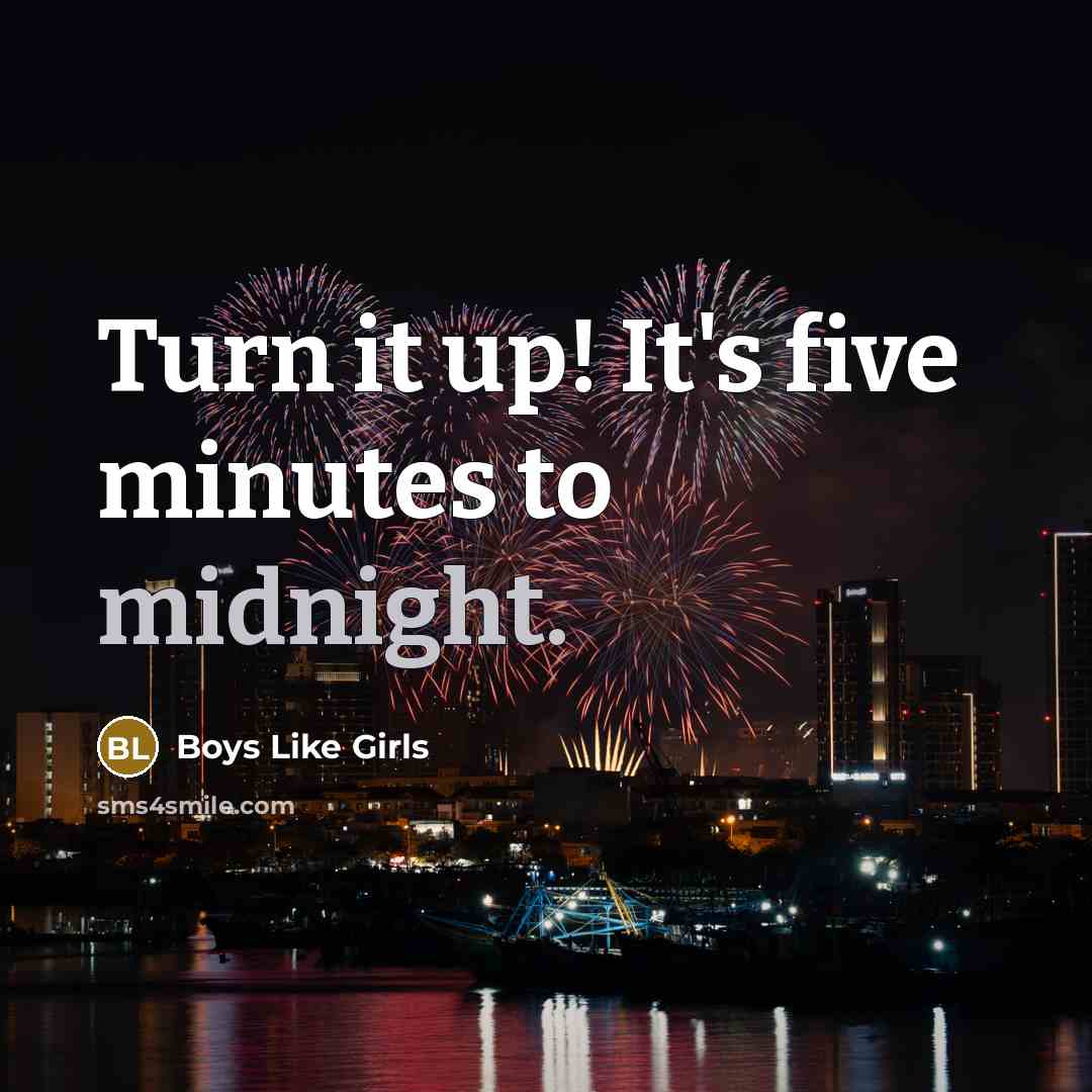 “Turn it up! It's five minutes to midnight.…” quote by Boys Like Girls