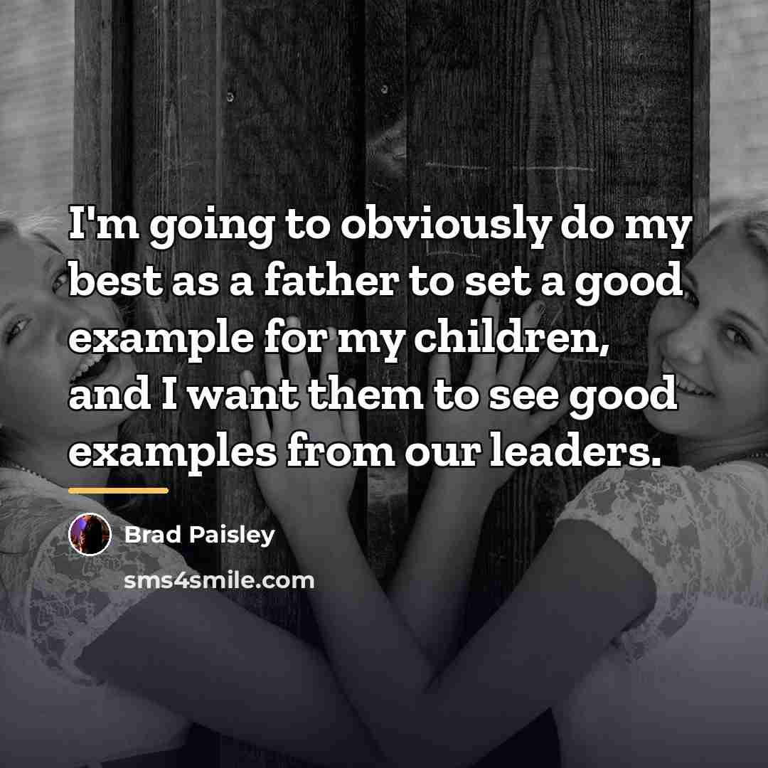 “I'm going to obviously do my best as a father…” quote by Brad Paisley