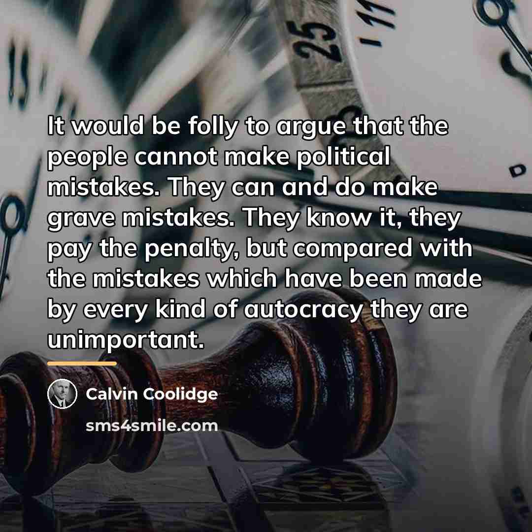 “It would be folly to argue that the people cannot…” quote by Calvin Coolidge