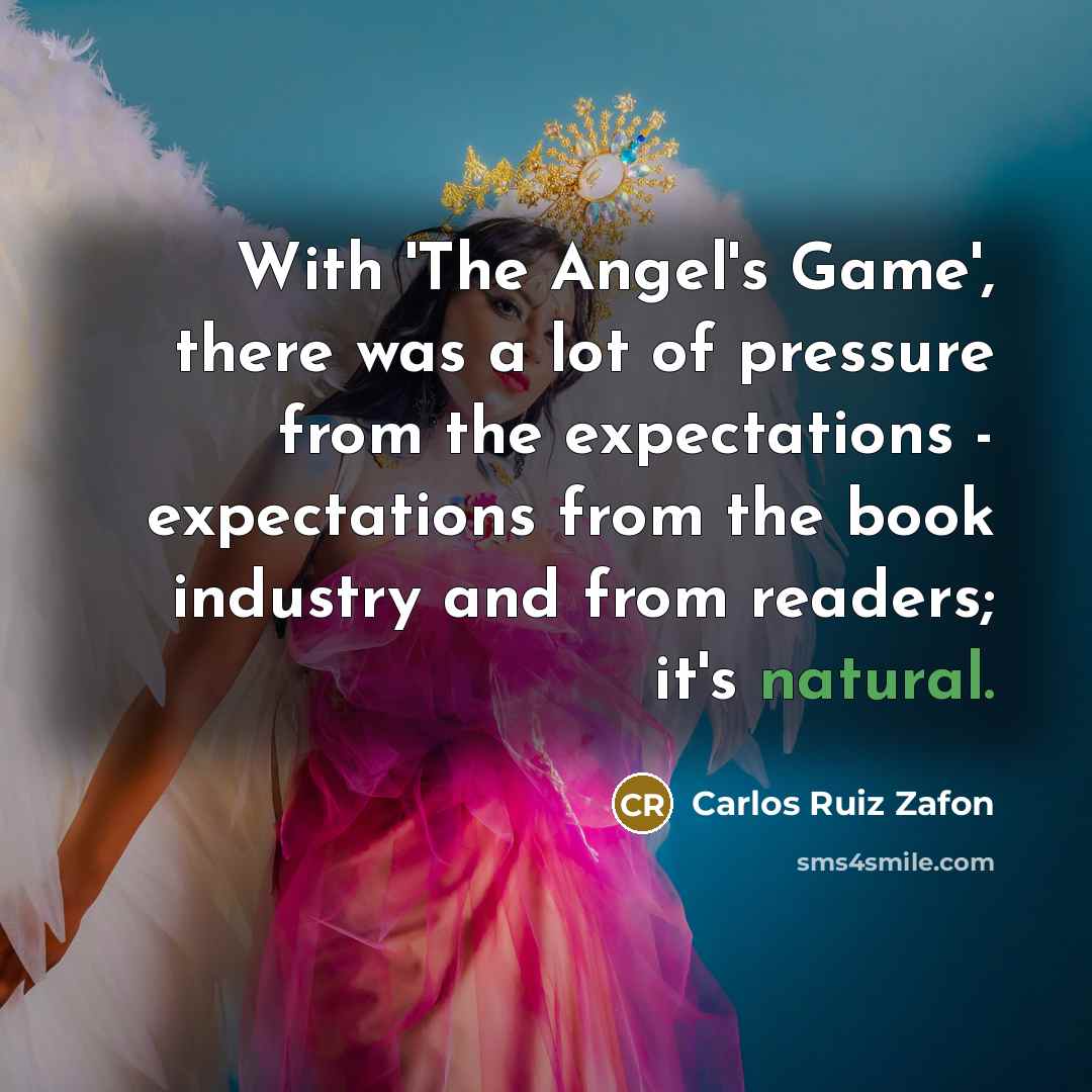 “With 'The Angel's Game', there was a lot of pressure…” quote by Carlos Ruiz Zafon