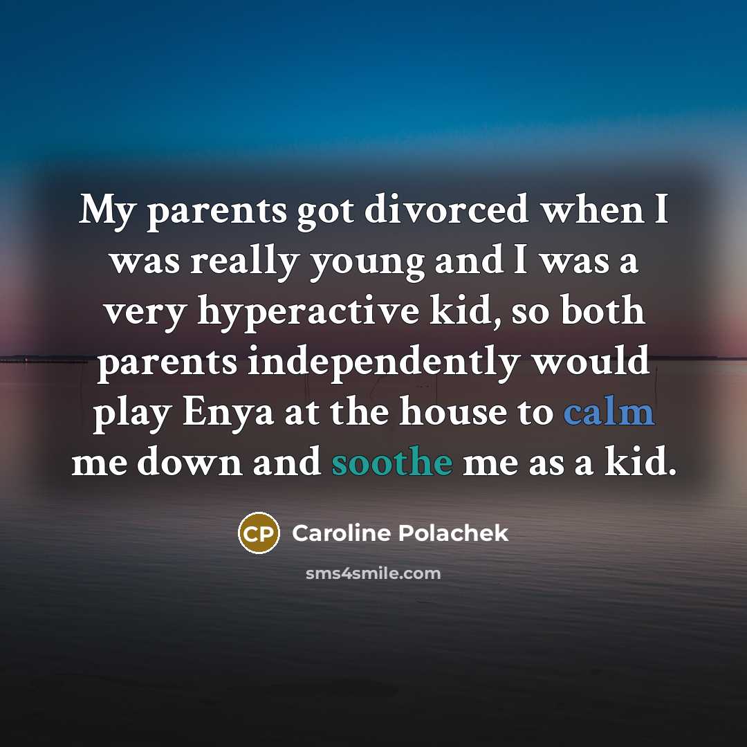 “My parents got divorced when I was really young and…” quote by Caroline Polachek