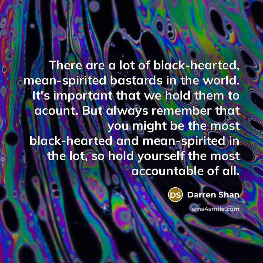 “There are a lot of black-hearted, mean-spirited bastards in the…” quote by Darren Shan