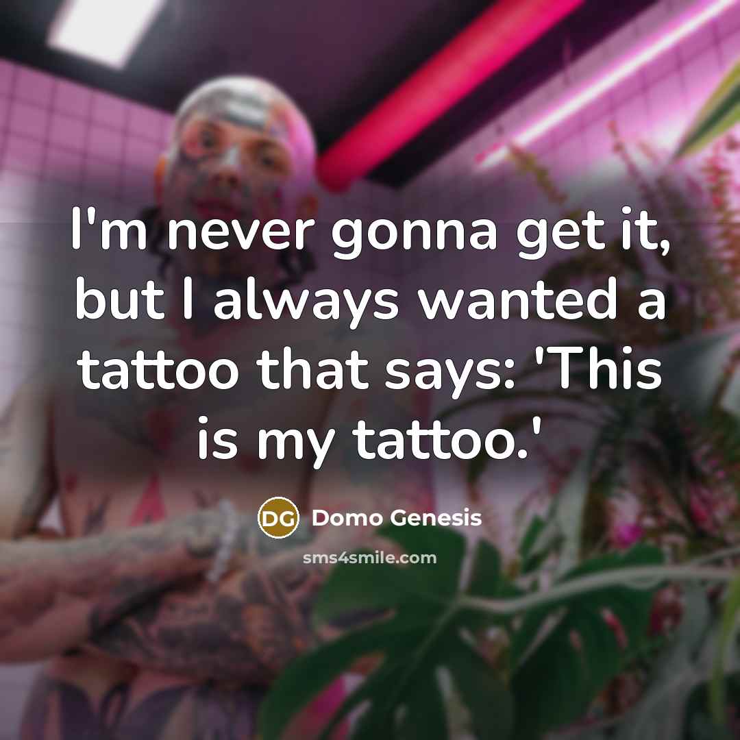 “I'm never gonna get it, but I always wanted a…” quote by Domo Genesis