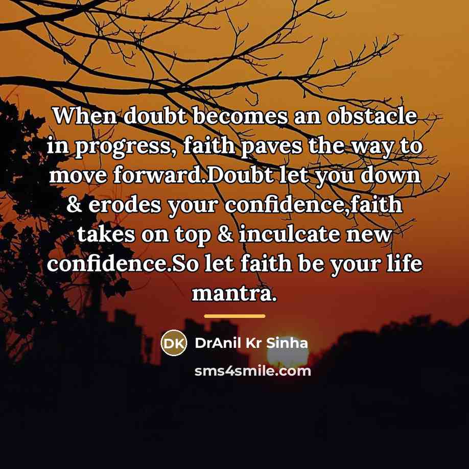 “When doubt becomes an obstacle in progress, faith paves the…” quote by DrAnil Kr Sinha
