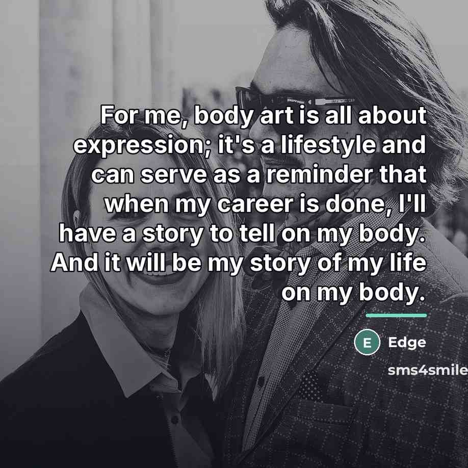 “For me, body art is all about expression; it's a…” quote by Edge